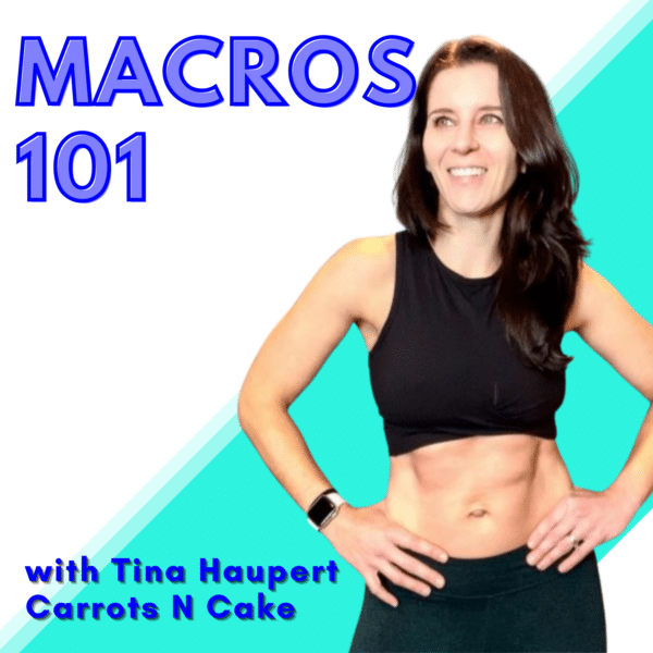 macros 101 with Tina from Carrots N Cake